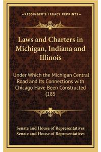 Laws and Charters in Michigan, Indiana and Illinois