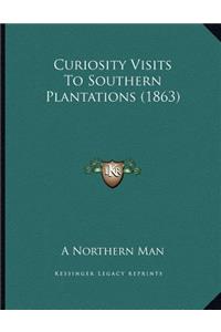 Curiosity Visits To Southern Plantations (1863)