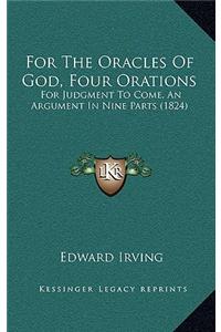 For the Oracles of God, Four Orations