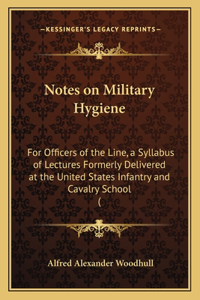 Notes on Military Hygiene