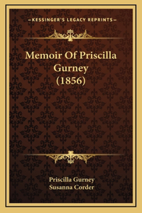 Memoir of Priscilla Gurney (1856)