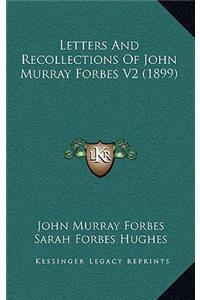 Letters and Recollections of John Murray Forbes V2 (1899)