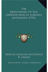 Meditations Of The Emperor Marcus Aurelius Antoninus (1792)