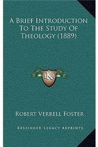 A Brief Introduction To The Study Of Theology (1889)