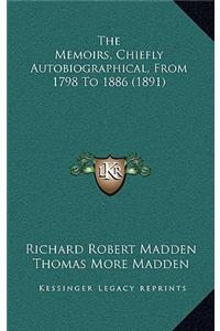 The Memoirs, Chiefly Autobiographical, From 1798 To 1886 (1891)