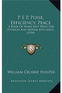 P E P, Poise, Efficiency, Peace
