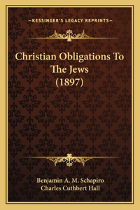 Christian Obligations To The Jews (1897)