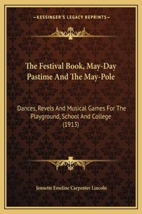 The Festival Book, May-Day Pastime And The May-Pole