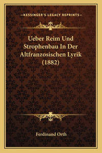 Ueber Reim Und Strophenbau In Der Altfranzosischen Lyrik (1882)