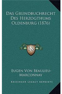 Grundbuchrecht Des Herzogthums Oldenburg (1876)