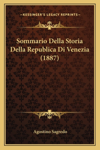 Sommario Della Storia Della Republica Di Venezia (1887)