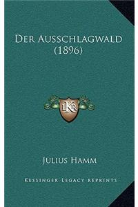 Der Ausschlagwald (1896)