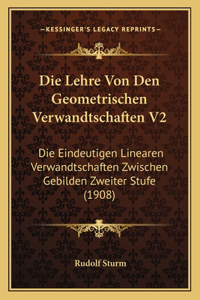 Die Lehre Von Den Geometrischen Verwandtschaften V2