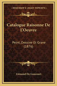 Catalogue Raisonne De L'Oeuvre