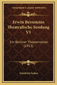 Erwin Bernsteins Theatralische Sendung V1