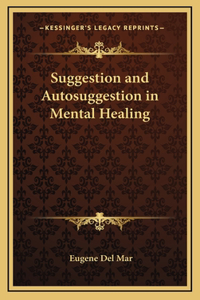 Suggestion and Autosuggestion in Mental Healing