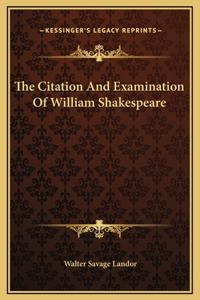 The Citation And Examination Of William Shakespeare