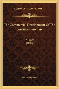 The Commercial Development Of The Louisiana Purchase