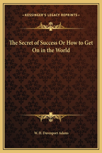 The Secret of Success Or How to Get On in the World