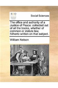 The office and authority of a Justice of Peace