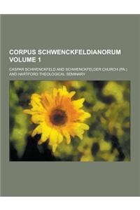 Corpus Schwenckfeldianorum Volume 1