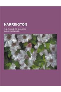 Harrington; And, Thoughts on Bores