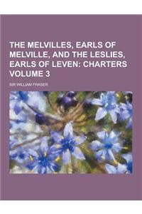 The Melvilles, Earls of Melville, and the Leslies, Earls of Leven Volume 3