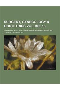 Surgery, Gynecology & Obstetrics Volume 18