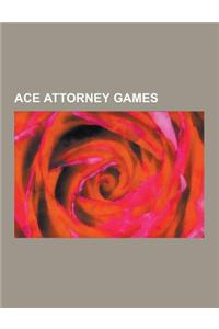 Ace Attorney Games: Ace Attorney 5, Ace Attorney Investigations: Miles Edgeworth, Apollo Justice: Ace Attorney, Gyakuten Kenji 2, Harvey B