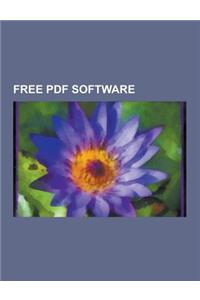 Free PDF Software: Free PDF Readers, Openoffice.Org, Ghostscript, Cups, Go-Oo, Libreoffice, Pdfcreator, Scribus, Sumatra PDF, Xetex, Itex