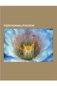 Pszichoanalitikusok: Carl Gustav Jung, Sigmund Freud, Joseph Cheesman Thompson, Otto Rank, Anna Freud, Wilhelm Reich, Donald Winnicott, Bal