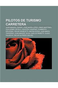 Pilotos de Turismo Carretera: Juan Manuel Fangio, Jose Maria Lopez, Omar Martinez, Guillermo Ortelli, Agustin Canapino, Humberto Krujoski