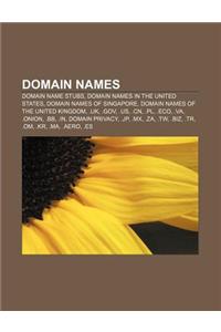 Domain Names: Domain Name Stubs, Domain Names in the United States, Domain Names of Singapore, Domain Names of the United Kingdom, .