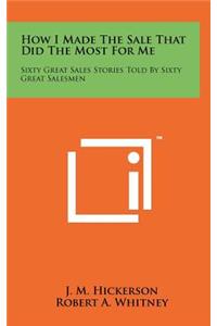 How I Made the Sale That Did the Most for Me