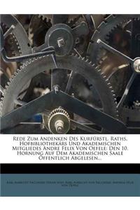 Rede Zum Andenken Des Kurfurstl. Raths, Hofbibliothekars Und Akademischen Mitgliedes Andre Felix Von Oefele