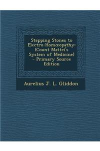 Stepping Stones to Electro-Hom Opathy