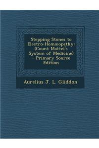 Stepping Stones to Electro-Hom Opathy