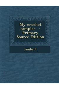 My Crochet Sampler