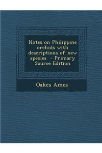 Notes on Philippine Orchids with Descriptions of New Species