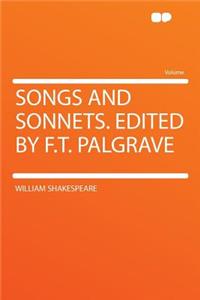 Songs and Sonnets. Edited by F.T. Palgrave