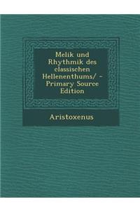 Melik Und Rhythmik Des Classischen Hellenenthums/ - Primary Source Edition