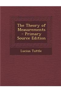 The Theory of Measurements - Primary Source Edition
