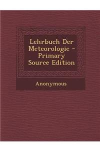 Lehrbuch Der Meteorologie