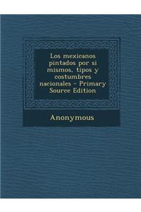 Los mexicanos pintados por si mismos, tipos y costumbres nacionales