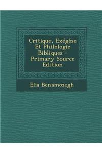 Critique, Exegese Et Philologie Bibliques