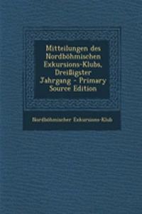 Mitteilungen Des Nordbohmischen Exkursions-Klubs, Dreissigster Jahrgang - Primary Source Edition