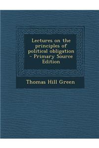 Lectures on the Principles of Political Obligation