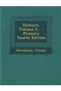 Histoire, Volume 5... - Primary Source Edition