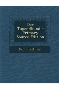 Der Tugendbund - Primary Source Edition