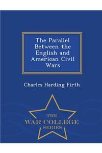 The Parallel Between the English and American Civil Wars - War College Series